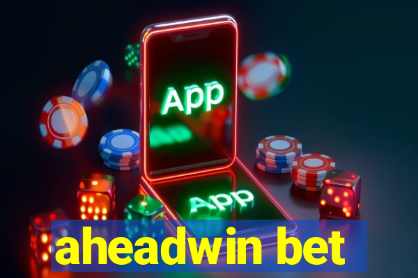 aheadwin bet